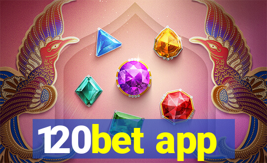 120bet app